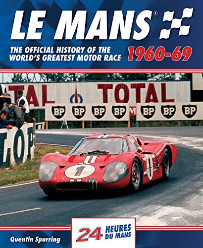Le Mans: The Official History of the World's Greatest Motor Race, 1960-69